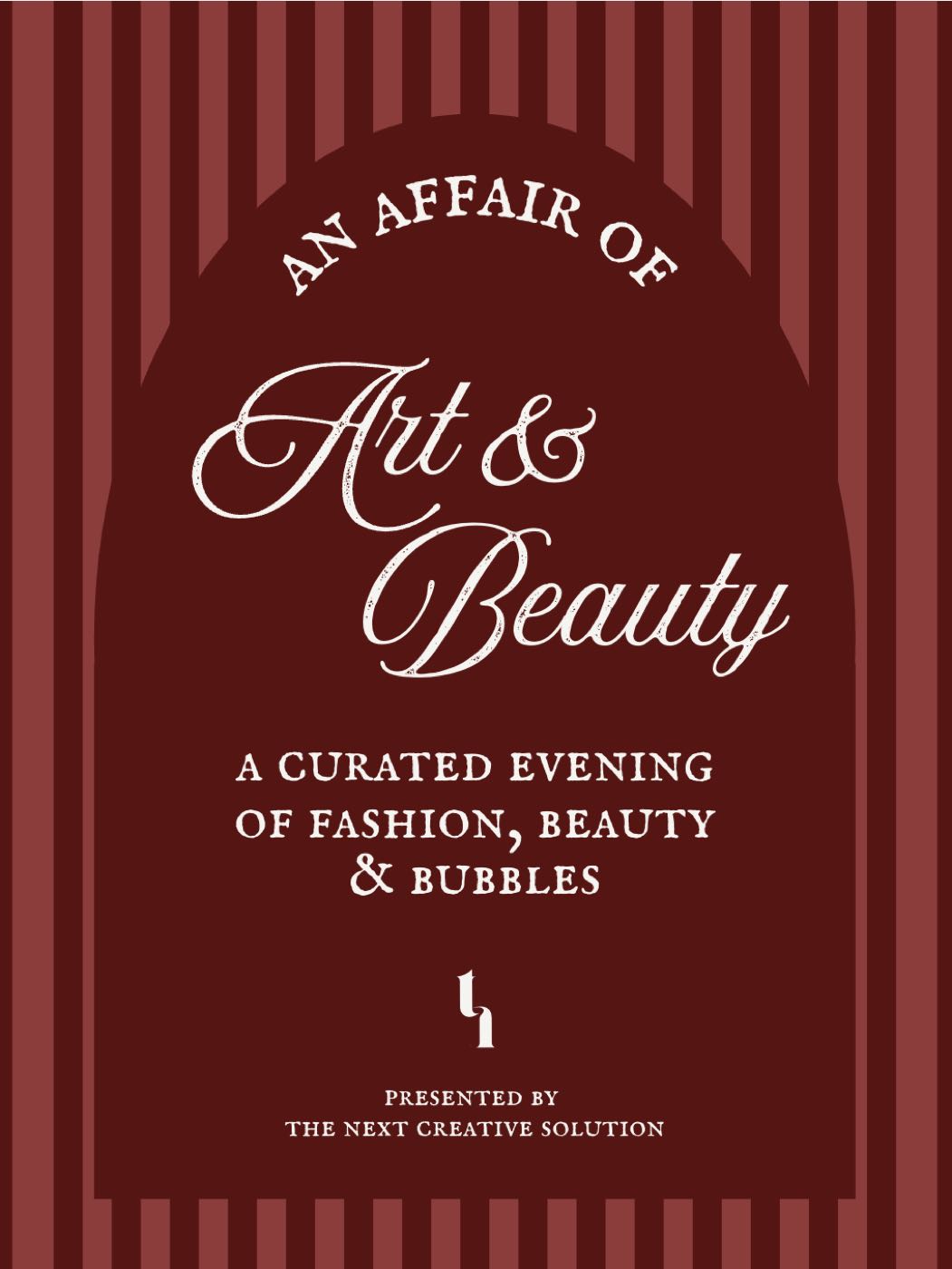 Main event poster: An Affair of Art & Beauty, a curated evening of fashion, beauty & bubbles, presented by The Next Creative Solution